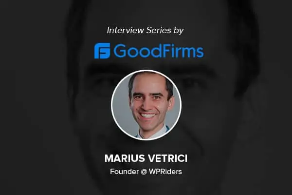 General Manager and Founder Mr. Marius Vetrici’s Research-Based Approach Is the Underlying Reason to WPRiders Success